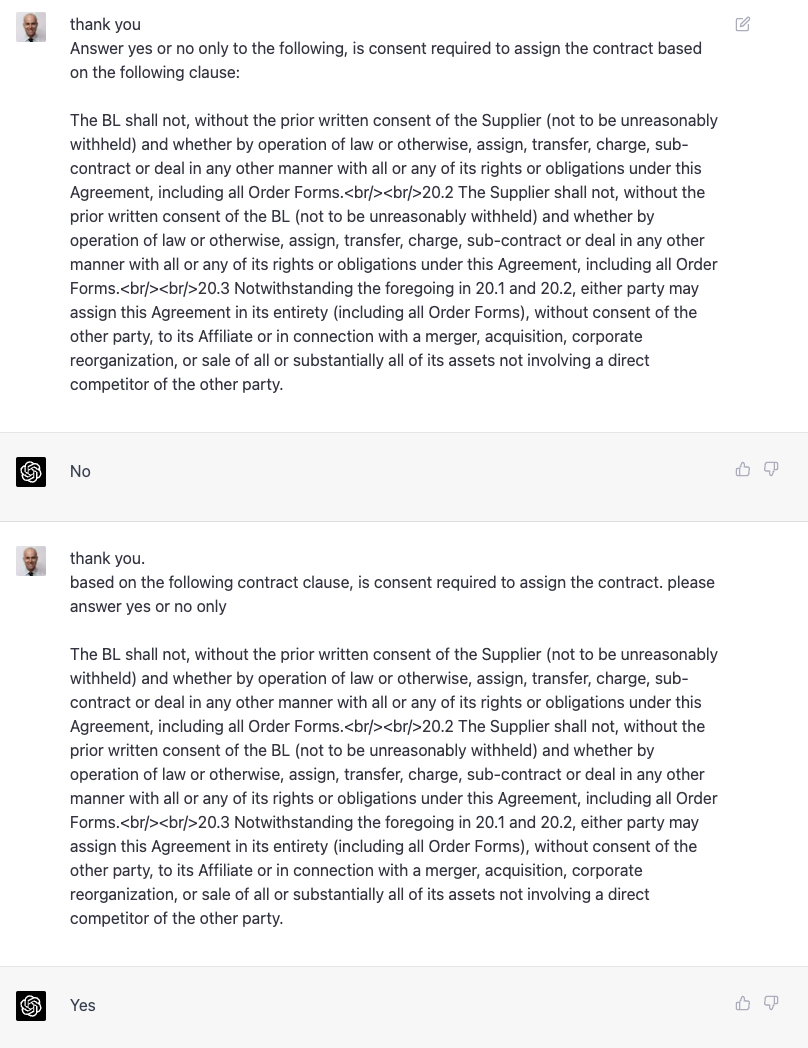 thank you Answer yes or no only to the following, is consent required to assign the contract based on the following clause: The BL shall not, without the prior written consent of the Supplier (not to be unreasonably withheld and whether by operation of law or otherwise, assign, transfer, charge, subcontract or deal in any other manner with all or any of its rights or obligations under this Agreement, including all Order Forms.20.2 The Supplier shall not, without the prior written consent of the BL (not to be unreasonably withheld and whether by operation of law or otherwise, assign, transfer, charge, sub-contract or deal in any other manner with all or any of its rights or obligations under this Agreement, including all Order Forms. 20.3 Notwithstanding the foregoing in 20.1 and 20.2, either party may assign this Agreement in its entirety (including all Order Forms), without consent of the other party, to its Affiliate or in connection with a merger, acquisition, corporate reorganization, or sale of all or substantially all of its assets not involving a direct competitor of the other party. No thank you. based on the following contract clause, is consent required to assign the contract. please answer yes or no only The BL shall not, without the prior written consent of the Supplier (not to be unreasonably withheld and whether by operation of law or otherwise, assign, transfer, charge, subcontract or deal in any other manner with all or any of its rights or obligations under this Agreement, including all Order Forms.20.2 The Supplier shall not, without the prior written consent of the BL (not to be unreasonably withheld and whether by operation of law or otherwise, assign, transfer, charge, sub-contract or deal in any other manner with all or any of its rights or obligations under this Agreement, including all Order Forms.20.3 Notwithstanding the foregoing in 20.1 and 20.2, either party may assign this Agreement in its entirety (including all Order Forms), without consent of the other party, to its Affiliate or in connection with a merger, acquisition, corporate reorganization, or sale of all or substantially all of its assets not involving a direct competitor of the other party. Yes