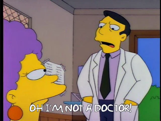 Oh I'm not a doctor
